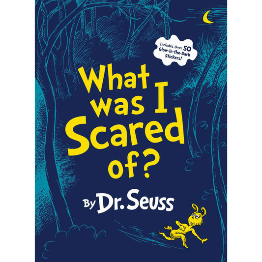 What Was I Scared Of? : A Glow-in-the-Dark Encounter for Kids