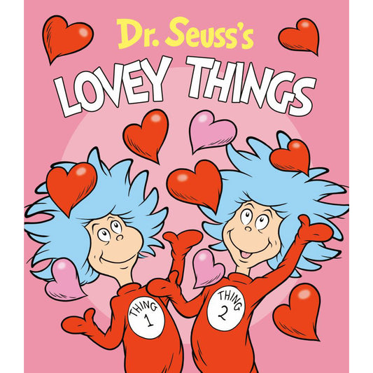 Dr. Seuss's Lovey Things Hardcover Book