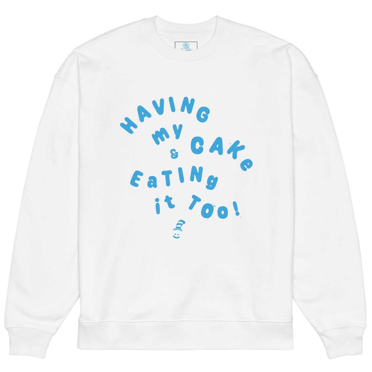 The Cat in the Hat Signature Collection Sweatshirt Having My Cake